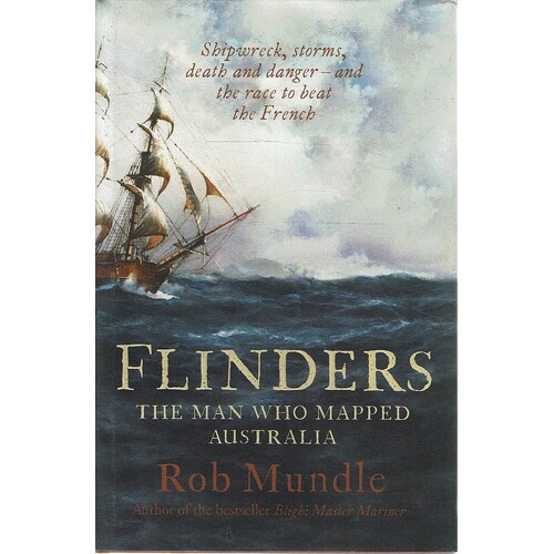 Flinders. The Man Who Mapped Australia