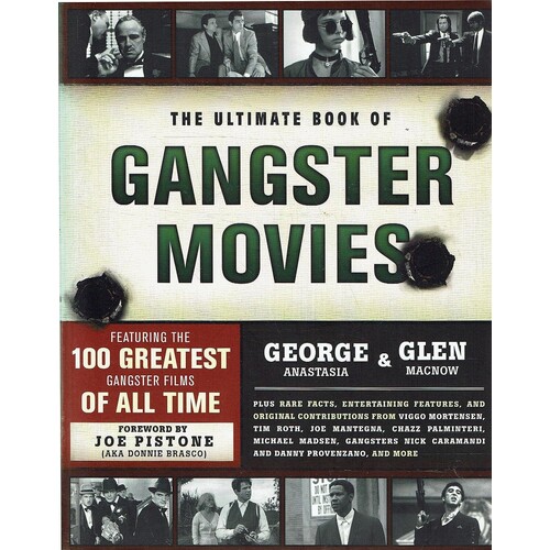 The Ultimate Book Of Gangster Movies. Featuring The 100 Greatest Gangster Films Of All Time