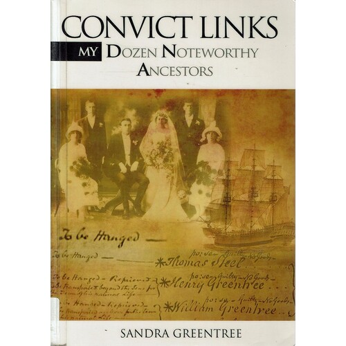 Convict Links. My Dozen Noteworthy Ancestors