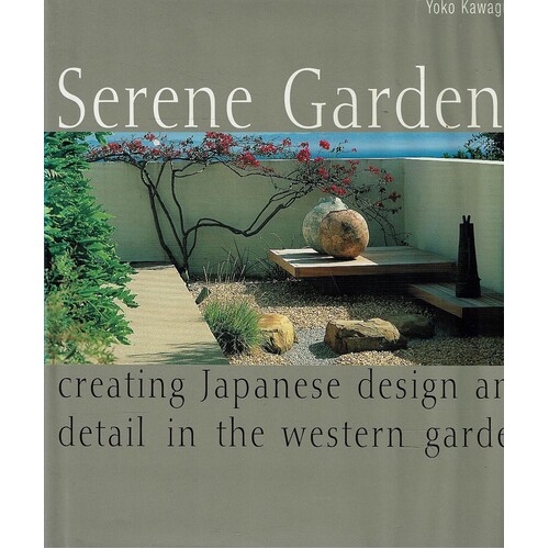 Serene Gardens Creating Japanese Design And Detail In The Western Garden