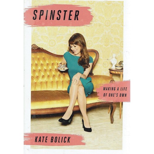 Spinster. A Life Of One's Own