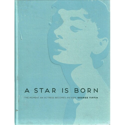 A Star Is Born. The Moment An Actress Becomes An Icon