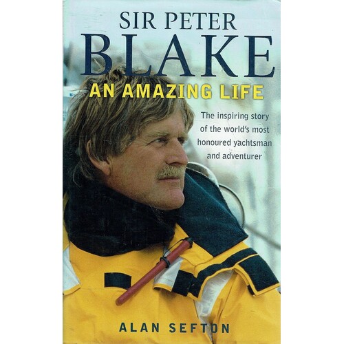 Sir Peter Blake. An Amazing Life
