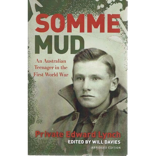 Somme Mud. An Australian Teenager in the First World War