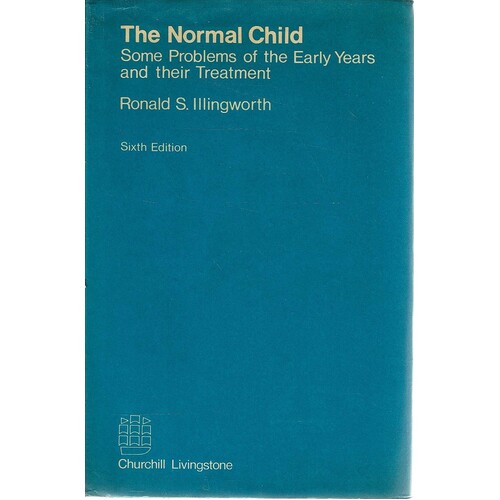 The Normal Child. Some Problems Of The Early Years And Their Treatment