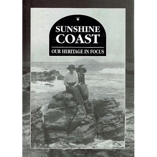 Sunshine Coast. Our Heritage In Focus