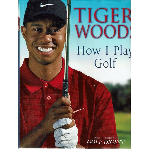 Tiger Woods. How I Play Golf