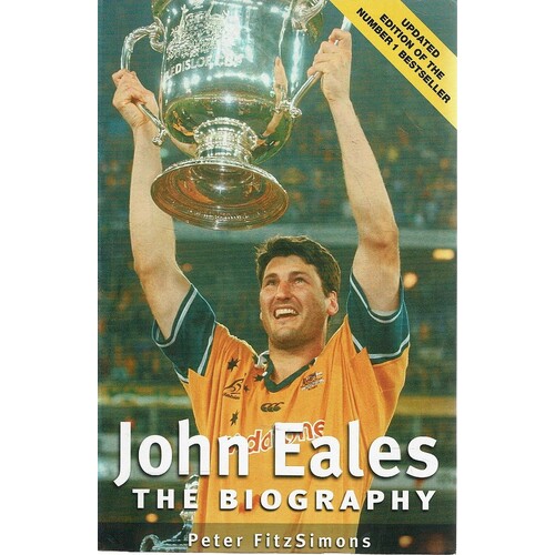 John Eales. The Biography