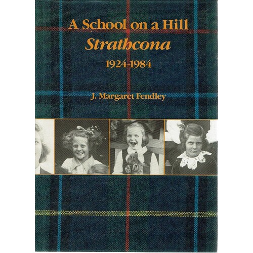 A School On A Hill. Strathcona 1924-1984