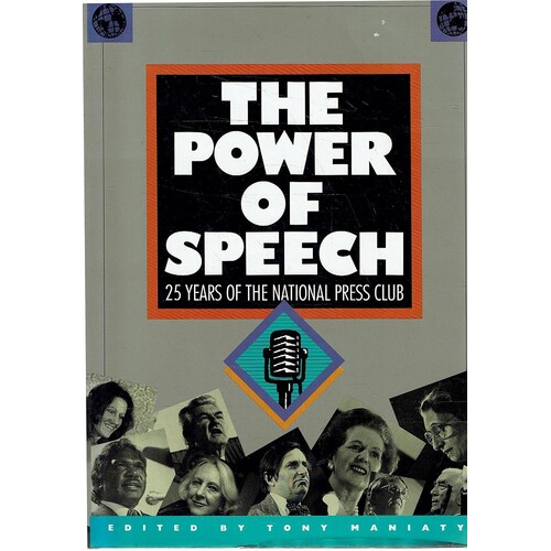 The Power Of Speech. 25 Years Of The National Press Club
