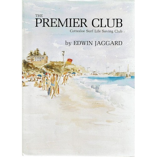 The Premier Club. Cottesloe Surf Life Saving Club's First Seventy-five Years
