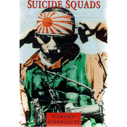 Suicide Squads. The Men And Machines Of World War II Special Operations