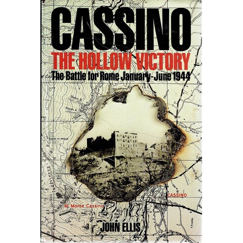 Cassino. The Hollow Victory - The Battle For Rome, January-June, 1944