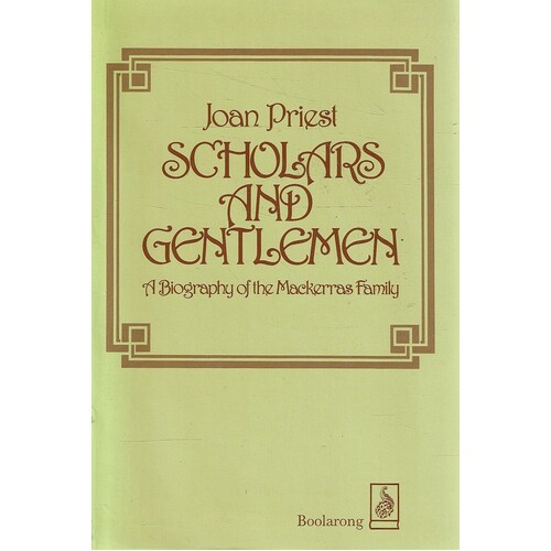 Scholars And Gentlemen. The Biography Of The Mackerras Family