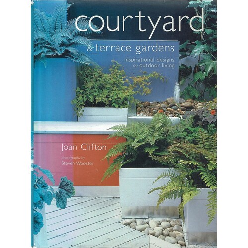 Courtyard And Terrace Gardens. Inspirational Designs For Outdoor Living