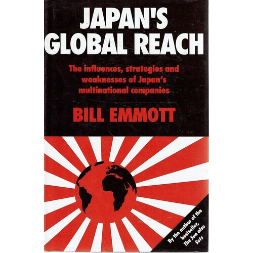 Japan's Global Reach. The Influences, Strategies And Weaknesses Of Japan's Multinational Companies