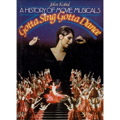 A History Of Movie Musicals. Gotta Sing Gotta Dance