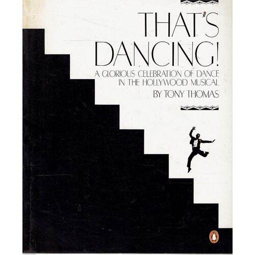 That's Dancing. A Glorious Celebration Of Dance In The Hollywood Musical