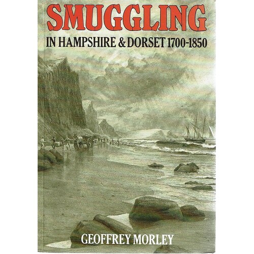 Smuggling In Hampshire And Dorset, 1700-1850