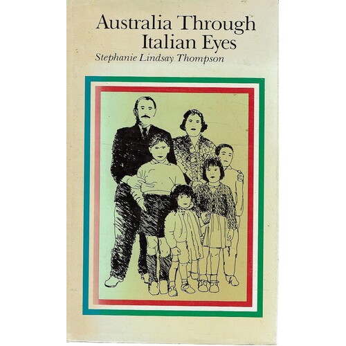 Australia Through Italian Eyes. A Study Of Settlers Returning From Australia To Italy
