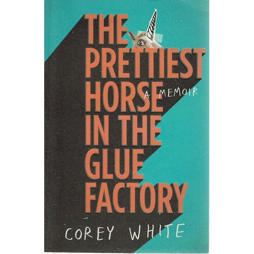 The Prettiest Horse In The Glue Factory