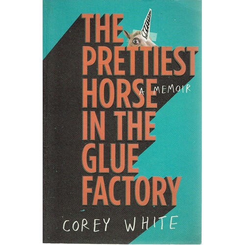 The Prettiest Horse In The Glue Factory