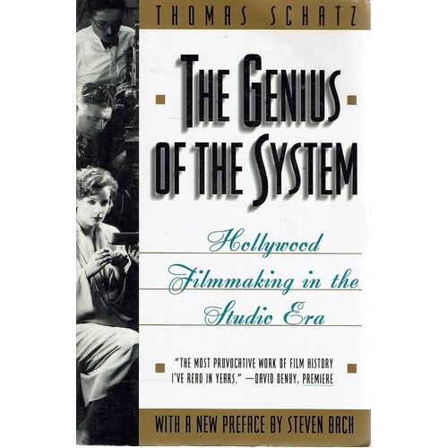 The Genius Of The System. Hollywood Filmmaking In The Studio Era