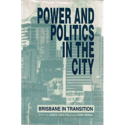 Power And Politics In The City. Brisbane In Transition