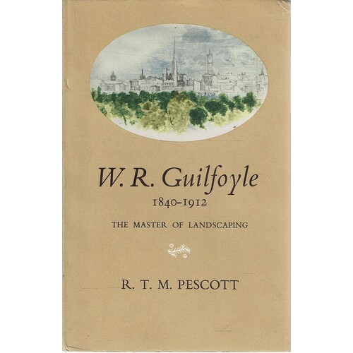 W.R. Guilfoyle 1840-1912. The Master Of Landscaping