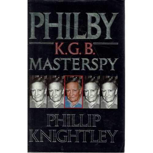 Philby.The Life And Views Of The K.G.B. Masterspy