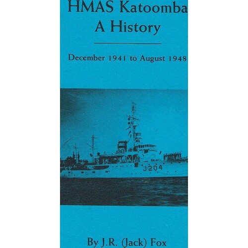 HMAS Katoomba. A History. December 1941 To August 1948
