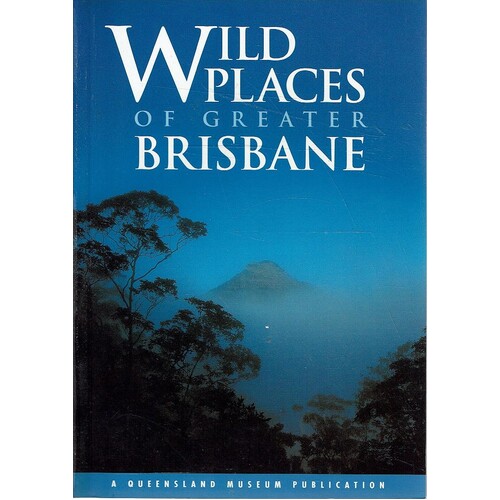 Wild Places Of Greater Brisbane