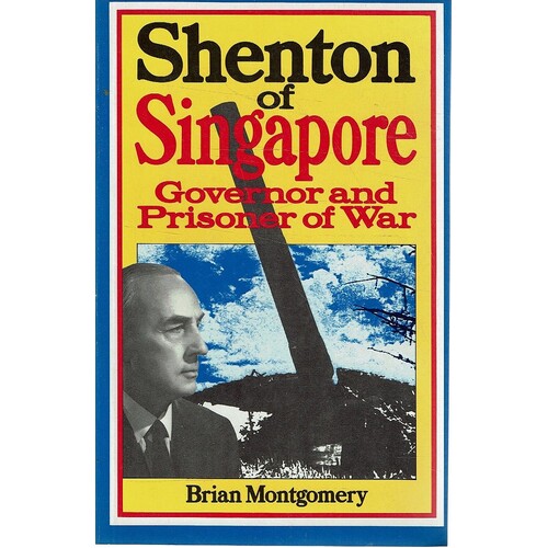Shenton Of Singapore. Governor And Prisoner Of War