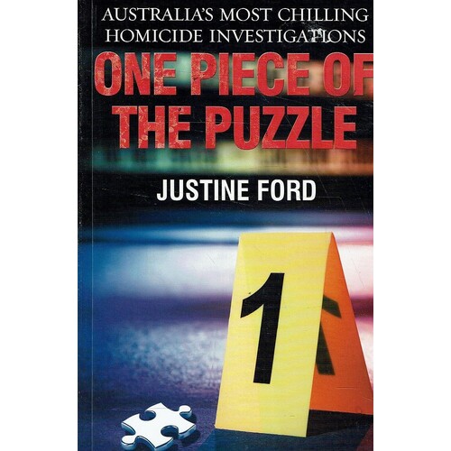 One Piece Of The Puzzle. Australia's Most Chilling Homicide Investigations