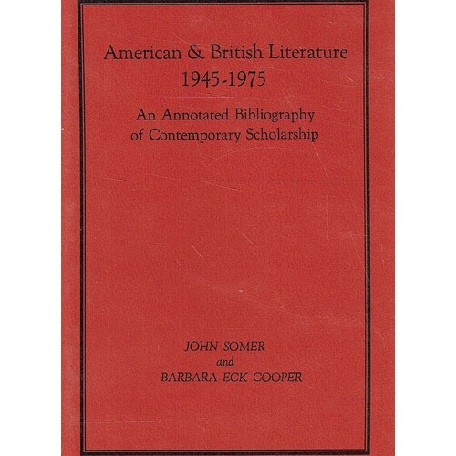 American And British Literature 1945-1975. An Annotated Bibliography Of Contemporary Scholarship
