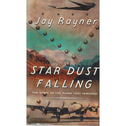 Star Dust Falling. The Story of the Plane That Vanished.