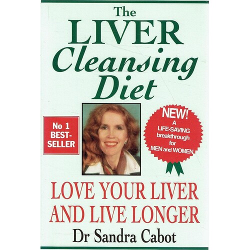 The Liver Cleansing Diet. Love Your Liver And Live Longer
