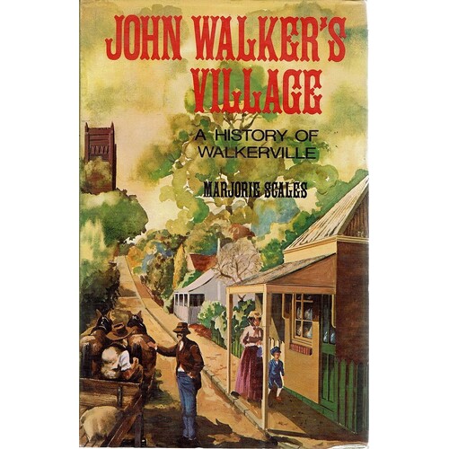 John Walker's Village. A History Of Walkerville