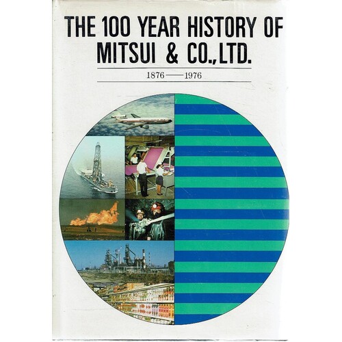 The 100 Year History Of Mitsui And Co.Ltd. 1876-1976