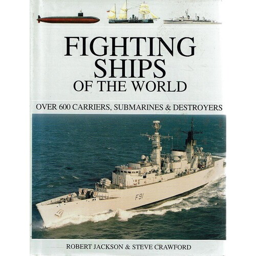 Fighting Ships Of The World. Over 600 Carriers, Submarines And Destroyers
