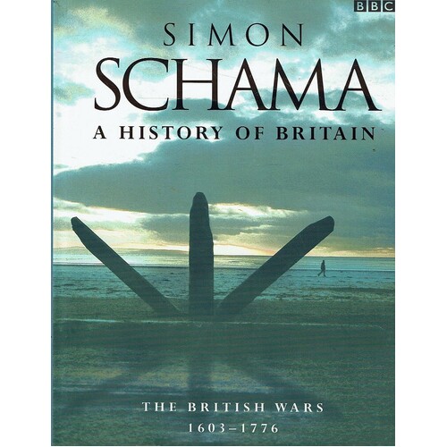 A History Of Britain. The British Wars 1603-1776