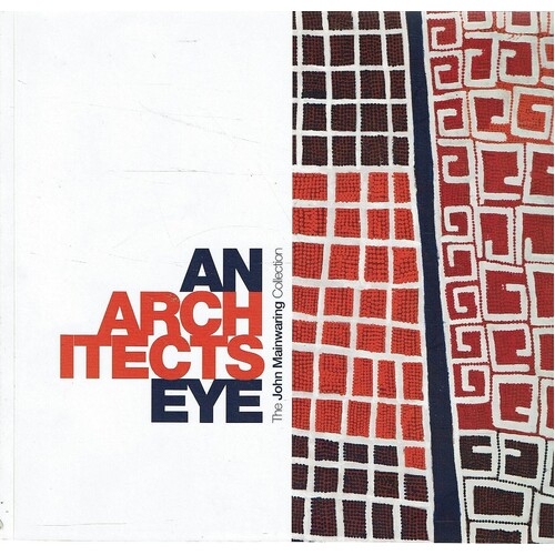 An Architect's Eye. The John Mainwaring Collection