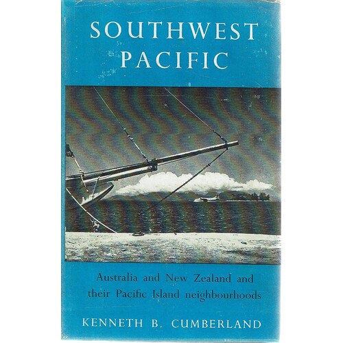 Southwest Pacific. A Geography Of Australia, New Zealand And Their Pacific Island Neighbourhoods