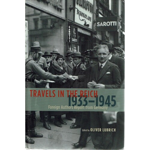 Travels In The Reich 1933-1945. Foreign Authors Report From Germany