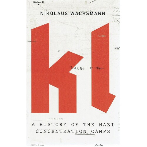 KL. A History of the Nazi Concentration Camps