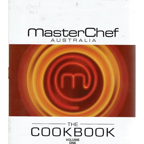 MasterChef Australia. The Cookbook (Volume 1)