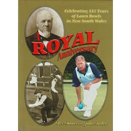 Royal Anniversary. Celebrating 125 Years of Lawn Bowls in New South Wales