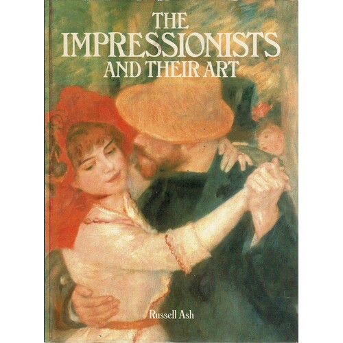 The Impressionists And Their Art