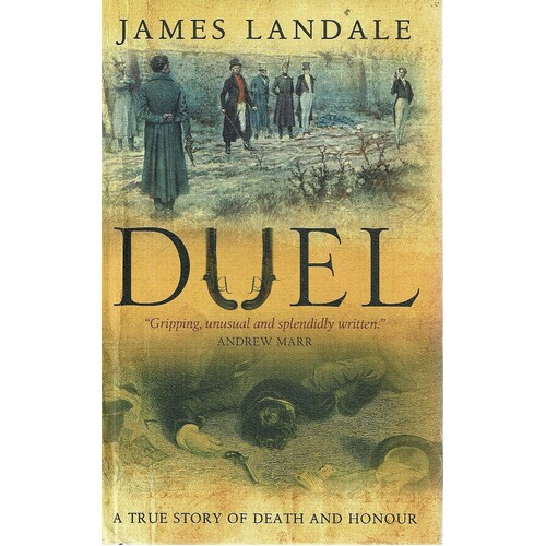 Duel. A True Story Of Death And Honour