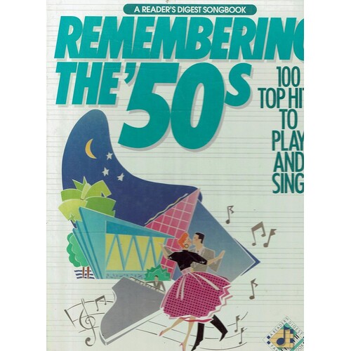 Remembering the 50s. One Hundred Top Hits to Play and Sing